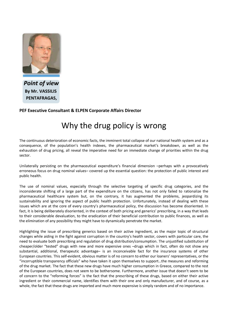 Why the drug policy is wrong Point of view By Mr. VASSILIS PENTAFRAGAS, PEF Executive Consultant & ELPEN Corporate Affairs Director